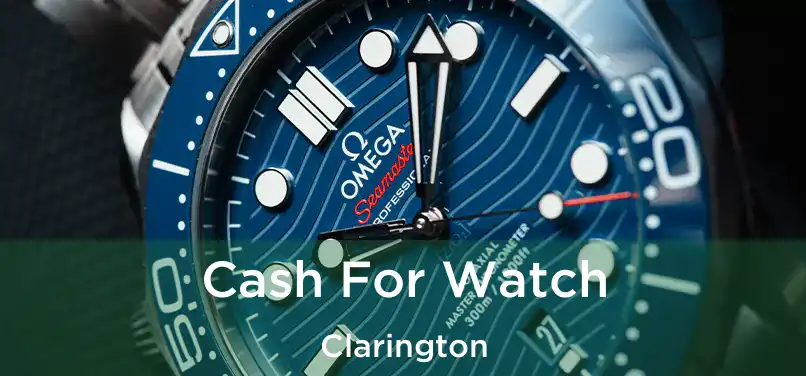  Cash For Watch Clarington