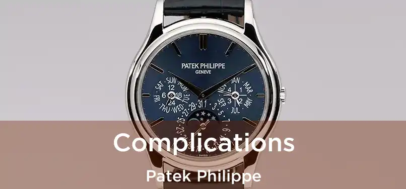  Complications Patek Philippe