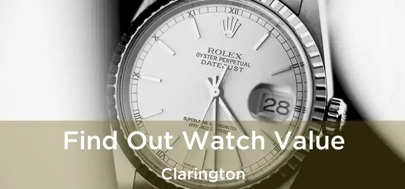  Find Out Watch Value Clarington
