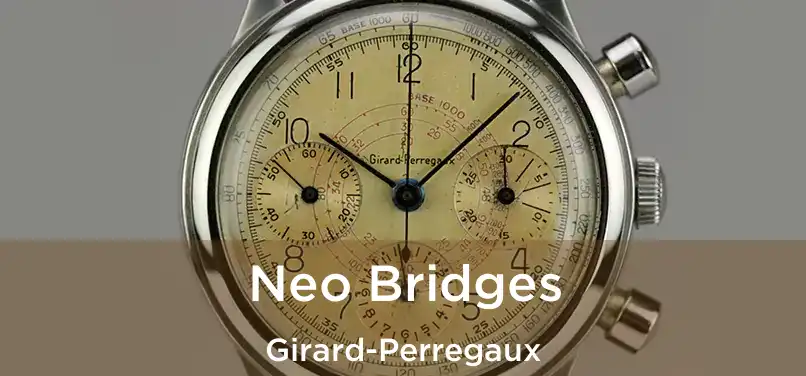  Neo Bridges Girard-Perregaux