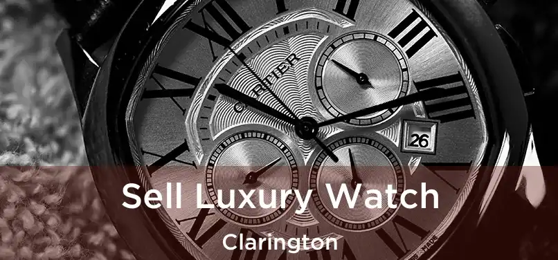  Sell Luxury Watch Clarington